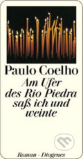 Kniha: Am Ufer des Rio Piedra saß ich und weinte (Paulo Coelho). Diogenes Verlag, 1997