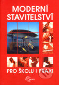 Moderní stavitelství pro školu i praxi - Hans Nestle a kol., Europa Sobotáles, 2005