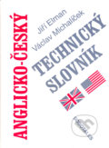 Anglicko-český technický slovník - Jiří Elman, Václav Michalíček, Sobotáles, 2003