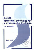 Pojetí speciální pedagogiky z vývojového hlediska - Lili Monatová, Paido, 1998