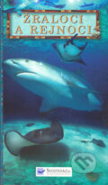 Žraloci a rejnoci - Timothy C. Tricas a kol., Svojtka&Co., 2006