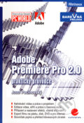Kniha: Adobe Premiere Pro 2.0 (Josef Pecinovský). Grada, 2006