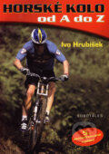 Kniha: Horské kolo od A do Z (Ivo Hrubíšek). Sobotáles, 2002