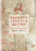 Kniha: Recepty starých mistrů (Barbora A. Hřebíčková), 2006