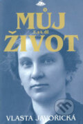 Kniha: Můj život 3, 4 (Vlasta Javořická). Jota, 2006