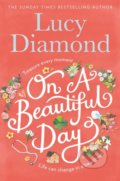 On a Beautiful Day - Lucy Diamond, Pan Books, 2018