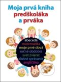 Kniha: Moja prvá kniha predškoláka a prváka (Svojtka&Co.). Svojtka&Co., 2018