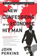 The New Confessions of an Economic Hit Man - John Perkins, Berrett-Koehler Publishers, 2016