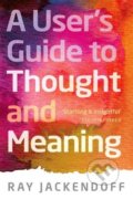 Kniha: A User's Guide to Thought and Meaning (Ray Jackendoff)