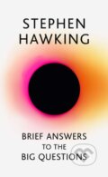 Brief Answers to the Big Questions - Stephen Hawking, 2018