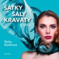 Kniha: Šátky, šály, kravaty (Šárka Pavličová). Triton, 2018
