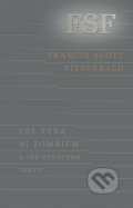 Kniha: Pre teba aj zomriem a iné stratené texty (Francis Scott Fitzgerald), 2018 Kniha: Pre teba aj zomriem a iné stratené texty (Francis Scott Fitzgerald), 2018