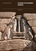Studies of Homeric Greece - Jan Bouzek, Karolinum, 2018