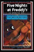 Kniha: Five Nights at Freddy´s: The Week Before (An Interactive Novel #1) (Scott Cawthon). Scholastic, 2024