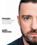Kniha: Hindsight : & All the Things I Can´t See in Front of Me (JUSTIN TIMBERLAKE)