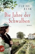 Kniha: Die Jahre der Schwalben (Ulrike Renk). Aufbau Verlag, 2017