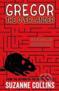 Kniha: Gregor the Overlander: The Underland Chronicles 1 (Suzanne Collinsová). Scholastic, 2016