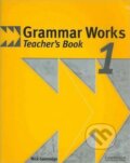 Kniha: Grammar Works 1: Teacher´s Book (Michael Gammidge). Cambridge University Press, 1998