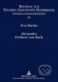 Kniha: Alexander Freiherr von Bach (Eva Macho). Peter Lang, 2008