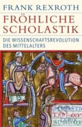 Kniha: Fröhliche Scholastik (Frank Rexroth). C. H. Beck, 2018