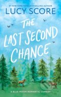 Kniha: The Last Second Chance (Lucy Score). Bloom Books, 2025