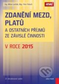 Kniha: Zdanění mezd, platů a ostatních příjmů ze závislé činnosti v roce 2015 (Milan Lošťák). ANAG, 2016