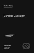 Kniha: Carceral Capitalism (Jackie Wang). Semiotexte, 2018