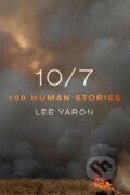 Kniha: 10/7: 100 Human Stories (Lee Yaron). St. Martins Griffin, 2025