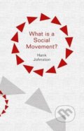 Kniha: What Is a Social Movement? (Hank Johnston). Polity Press, 2014