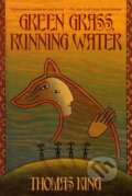 Kniha: Green Grass, Running Water (Thomas King). Random House, 1994