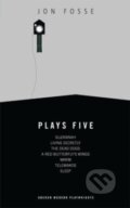 Kniha: Fosse: Plays Five (Jon Fosse). Bloomsbury, 2011
