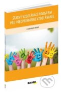 Kniha: Štátny vzdelávací program pre predprimárne vzdelávanie v materských školách (autorov Kolektív)