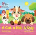 Kniha: A Cat, a Kid and a Dog : Phase 2 Set 3 Blending Practice (Charlotte Raby). HarperCollins Publishers, 2022