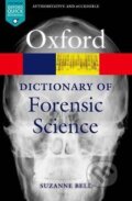 Kniha: Oxford Dictionary of Forensic Science (Suzanne Bell). Oxford University Press, 2012