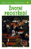 Kniha: Životní prostředí - Steinbach (Josef Reichholf). Ikar CZ, 1999