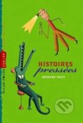 Kniha: Histoires pressées (Bernard Friot). Le Livre De Poche, 2014
