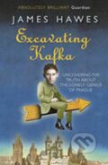 Kniha: Excavating Kafka (James Hawes). Quercus, 2010