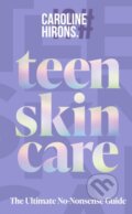 Kniha: Teen Skincare (Caroline Hirons). HarperCollins Publishers, 2025