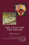 Kniha: TOAD & THE JAGUAR A FIELD REPO (Ralph Metzner). Regent, 2013