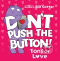 Kniha: Don't Push the Button: Tons of Love (Bill Cotter)