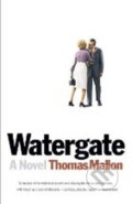 Kniha: Watergate: A Novel (Thomas Mallon). Random House, 2016