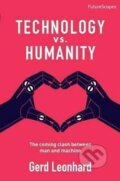 Kniha: Technology vs. Humanity (Gerd Leonhard). , 2016