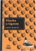 Kniha: Plavba s tigrom - Pi a jeho život, 3. vydanie (Yann Martel). Ikar, 2017