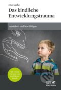 Kniha: Das kindliche Entwicklungstrauma (Elke Garbe). Klett-Cotta, 2015
