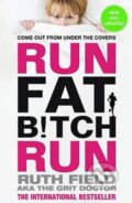 Kniha: Run Fat Bitch Run (Ruth Fieldová). Little, Brown, 2014