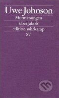 Kniha: Mutmassungen über Jakob (Uwe Johnson). Suhrkamp, 1981