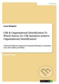Kniha: CSR & Organisational Identification: To Which Extent Do CSR Initiatives Achieve Organisational Identification? (Lucas Rüngeler). Grin, 2010