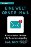 Kniha: Eine Welt ohne E-Mail (Cal Newport). Redline, 2021