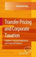Kniha: Transfer Pricing and Corporate Taxation (Elizabeth King). Springer Verlag, 2008