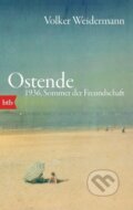 Kniha: Ostende. 1936, Sommer der Freundschaft (Volker Weidermann). , 2015